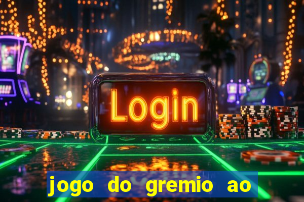 jogo do gremio ao vivo hd