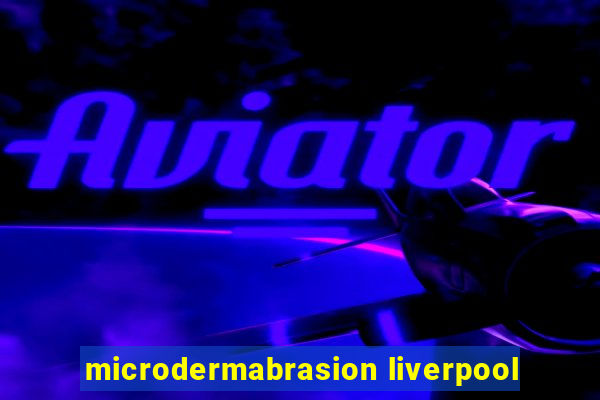 microdermabrasion liverpool