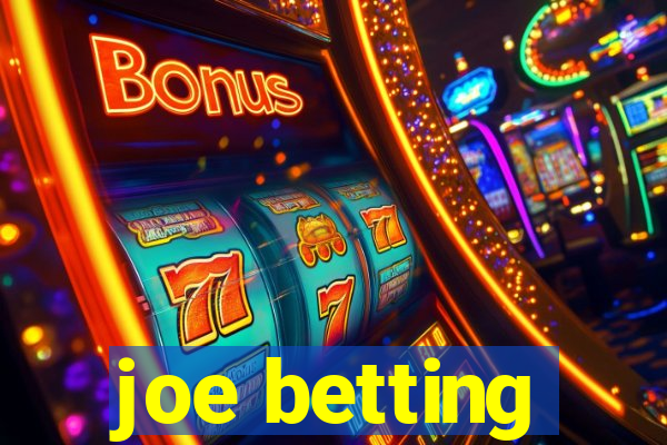 joe betting