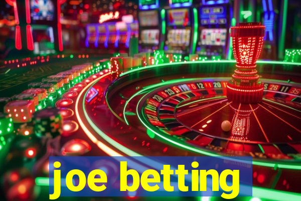 joe betting