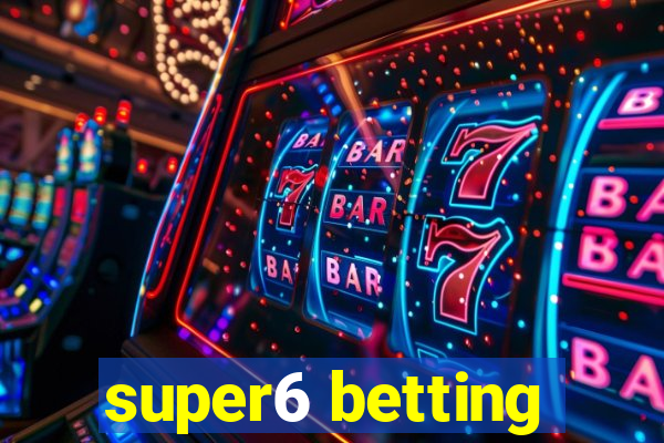 super6 betting