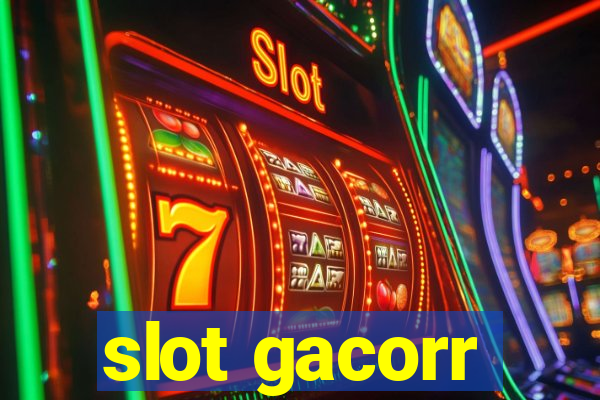 slot gacorr