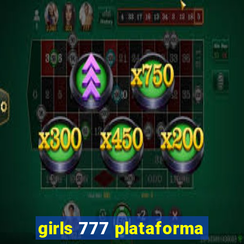 girls 777 plataforma