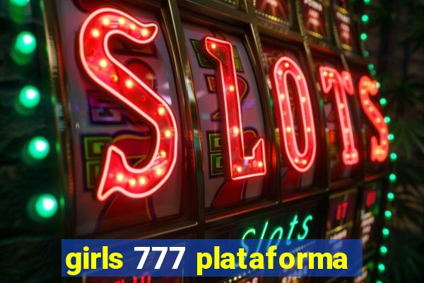 girls 777 plataforma