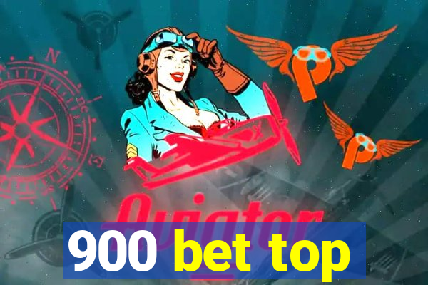 900 bet top