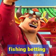 fishing betting