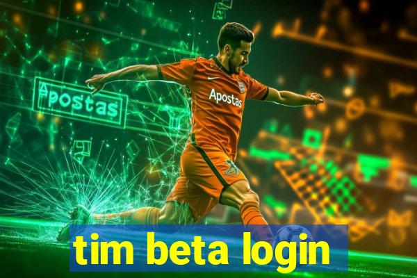 tim beta login