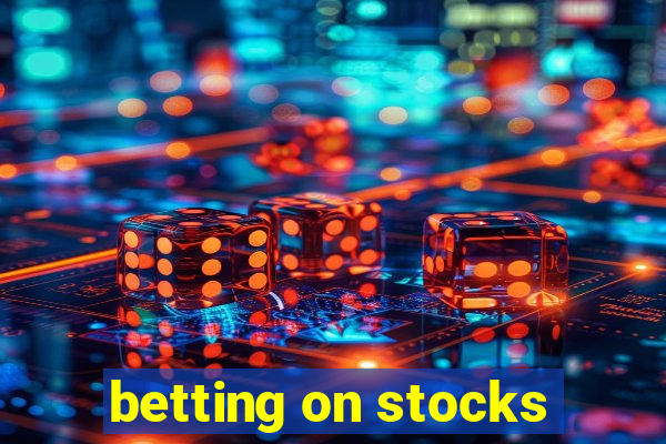 betting on stocks