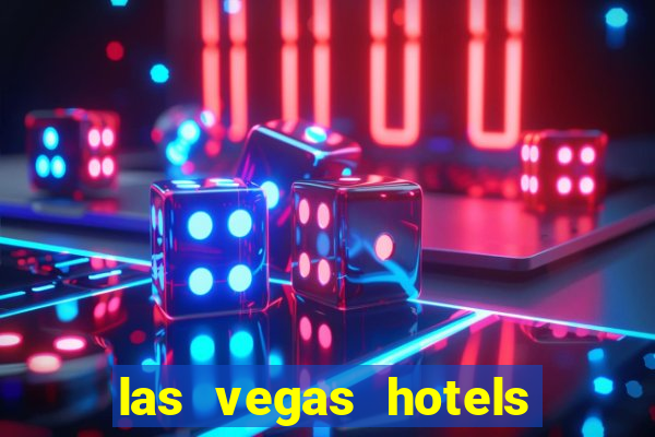 las vegas hotels and casino