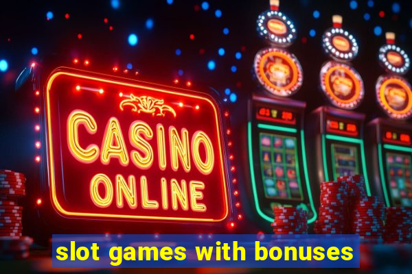 slot games with bonuses