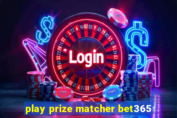 play prize matcher bet365