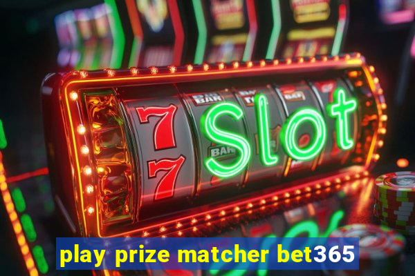 play prize matcher bet365