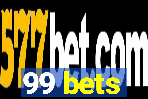 99 bets