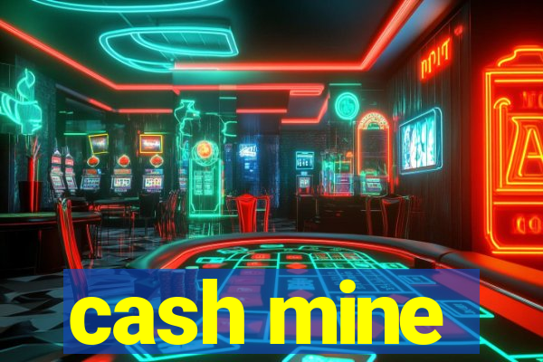 cash mine