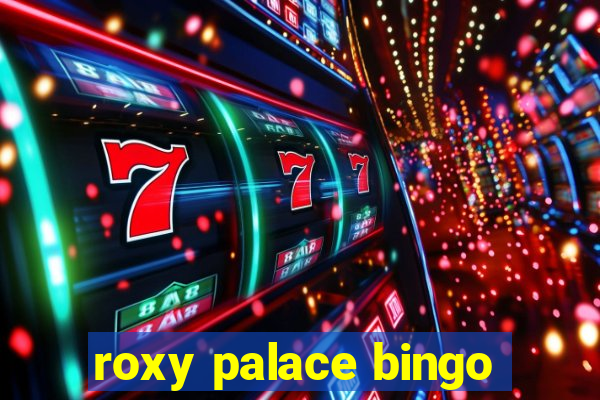 roxy palace bingo