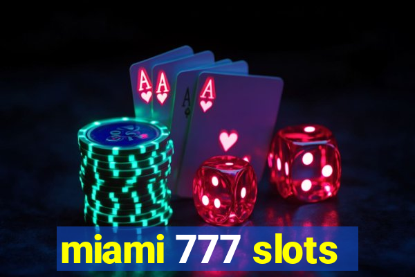 miami 777 slots