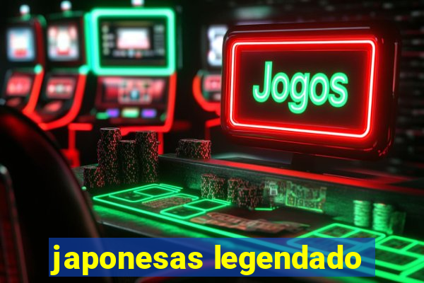 japonesas legendado