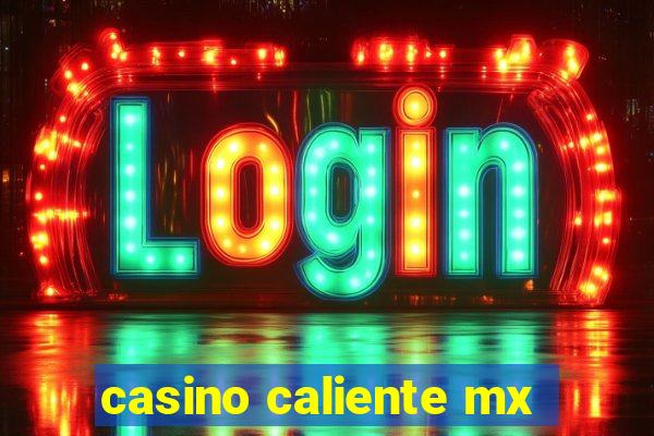 casino caliente mx