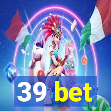 39 bet