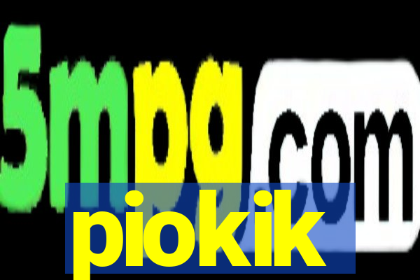 piokik