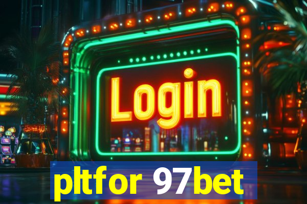 pltfor 97bet