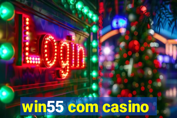 win55 com casino