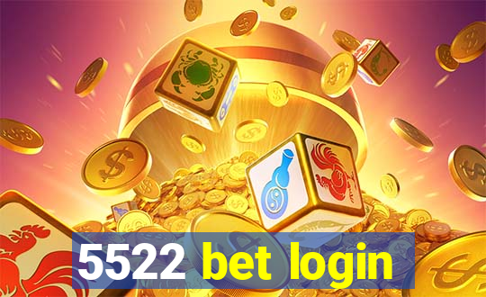 5522 bet login