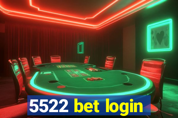 5522 bet login