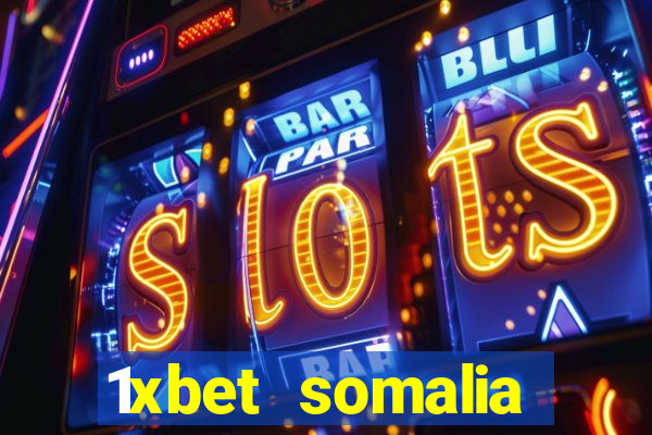 1xbet somalia download 2024