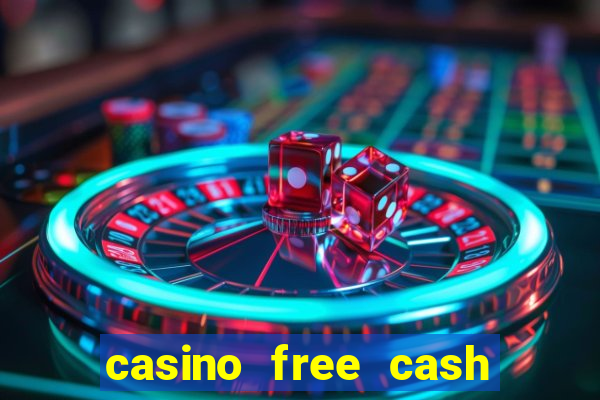 casino free cash no deposit