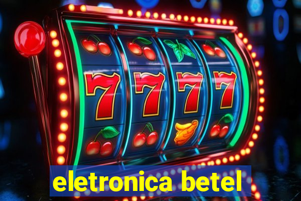 eletronica betel