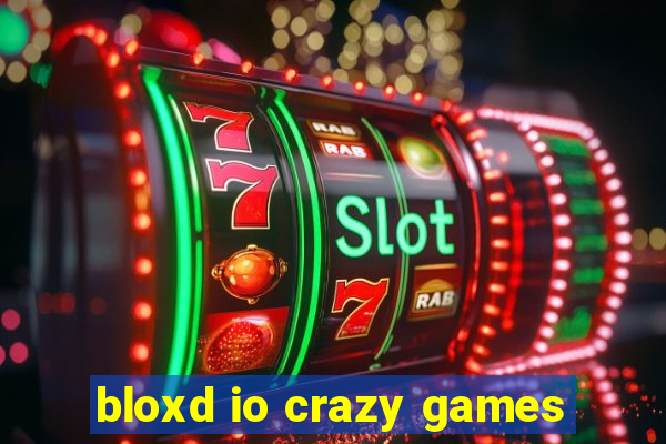 bloxd io crazy games