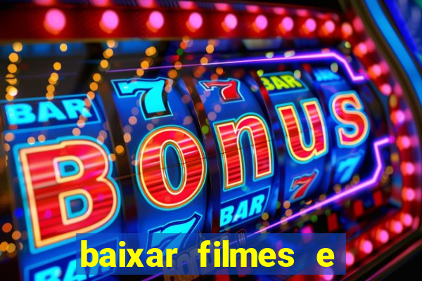 baixar filmes e s茅ries em mp4