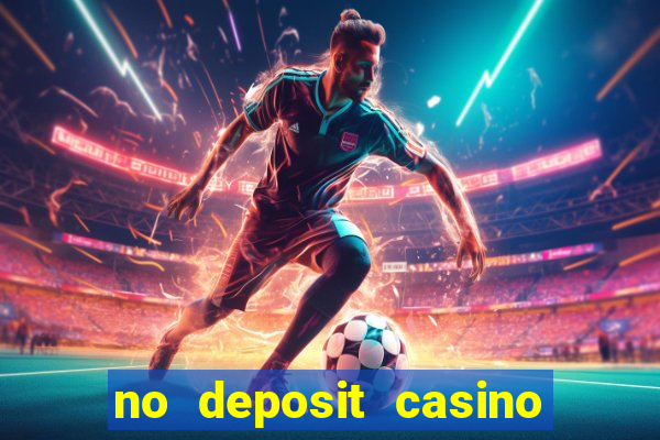 no deposit casino free money