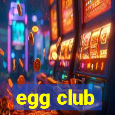 egg club