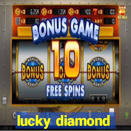 lucky diamond