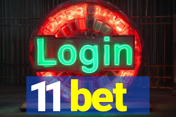 11 bet