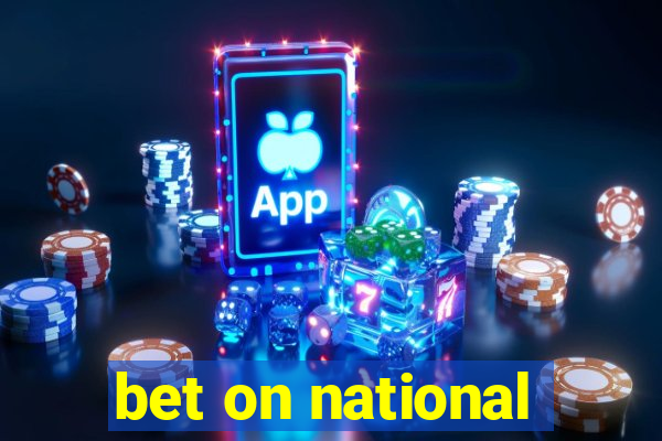 bet on national