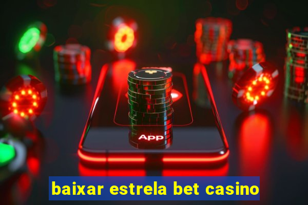 baixar estrela bet casino