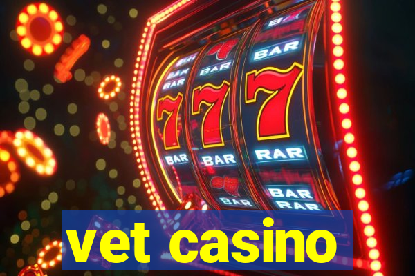 vet casino