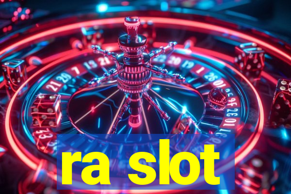 ra slot