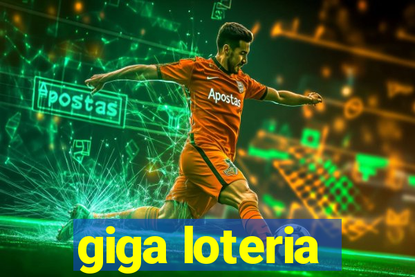 giga loteria