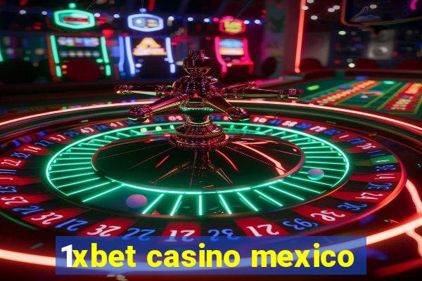 1xbet casino mexico