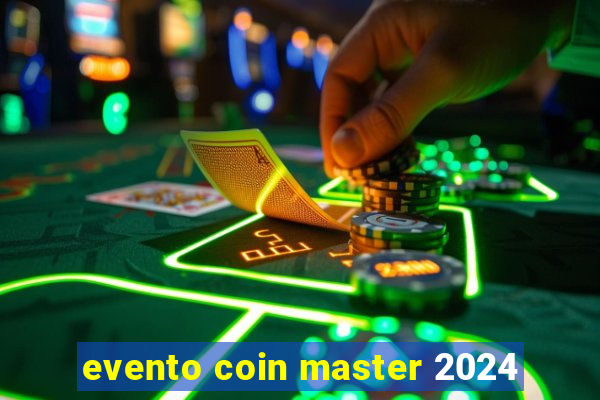 evento coin master 2024