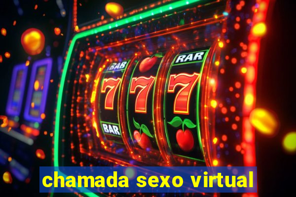 chamada sexo virtual