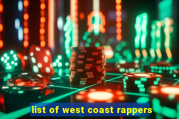 list of west coast rappers