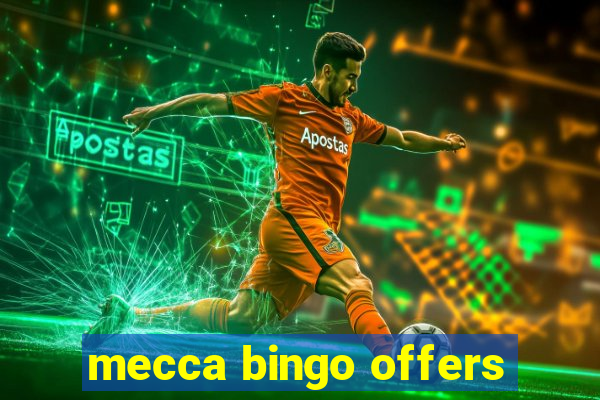 mecca bingo offers