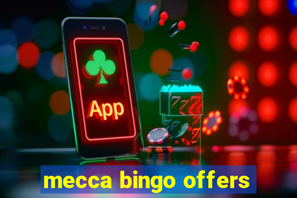 mecca bingo offers