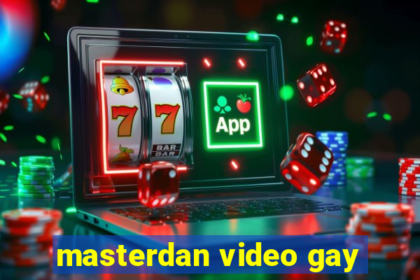 masterdan video gay