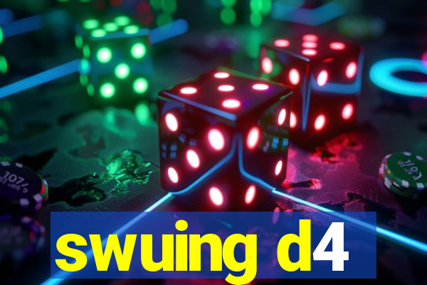 swuing d4